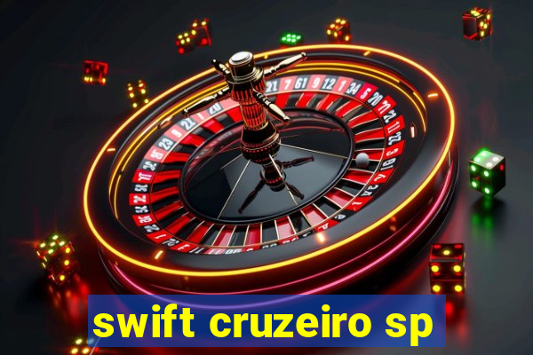 swift cruzeiro sp